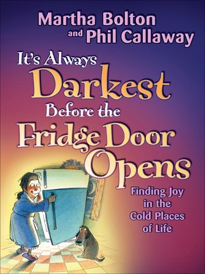 cover image of It's Always Darkest Before the Fridge Door Opens